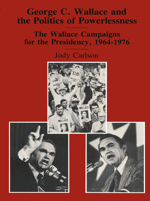cover image of George C. Wallace and the Politics of Powerlessness